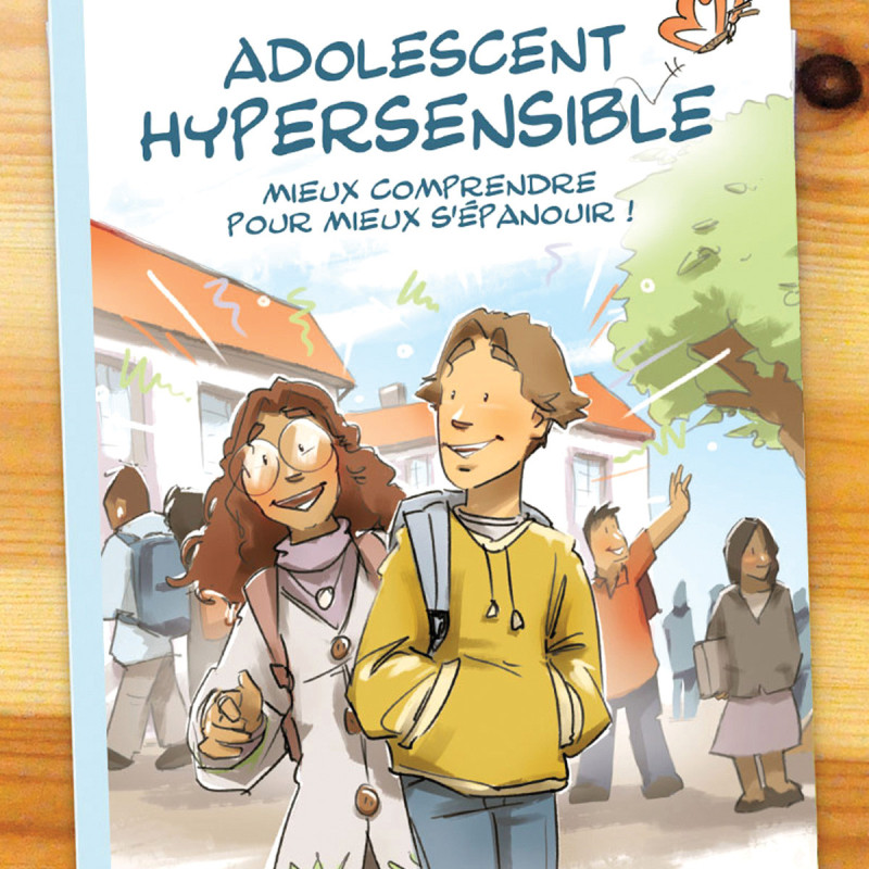 Comprendre l’hypersensibilité à l’adolescence - Outil indispensable !